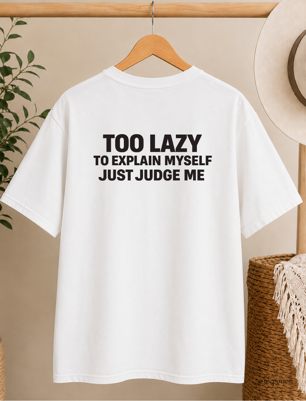 Too Lazy To Explain Myself Just Judge Me Shirt